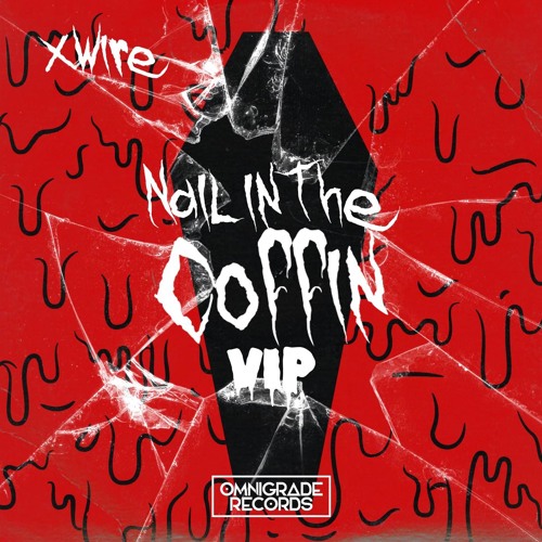 Xwire - Nail In The Coffin VIP
