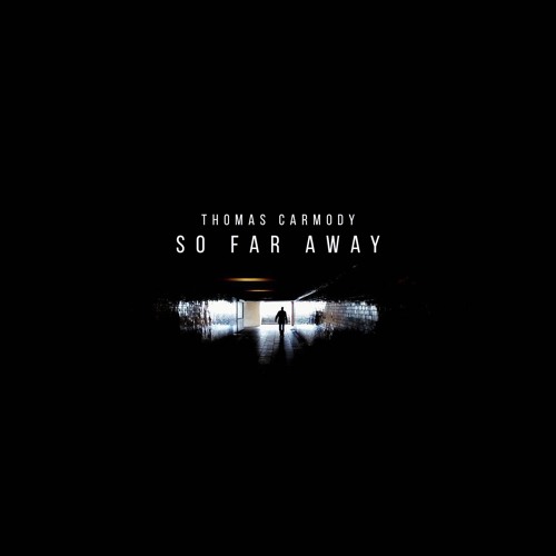 Thomas Carmody - So Far Away