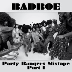 BadboE - Party Bangers Mixtape - Part 1 (Oct 2016)