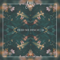 Feed Me Disco | Vol. 16