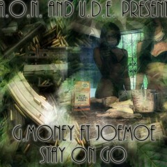 G.Money ft JoeMoe-Stay On Go preview