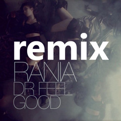 RaNia - Dr. Feel Good REMIX
