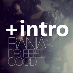 RaNia - Dr. Feel Good + intro