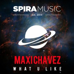Maxi Chavez - What U Like [Free Download]