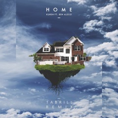 Kuren - Home ft. Ben Alessi (Tabrill Remix)