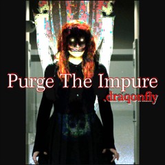 .draqonfly - Purge The Impure