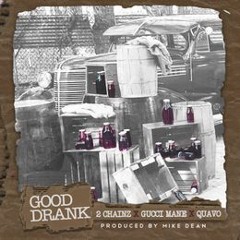 2 Chainz - Good Drank Ft. Quavo & Gucci Mane (Lyrics Video) HD