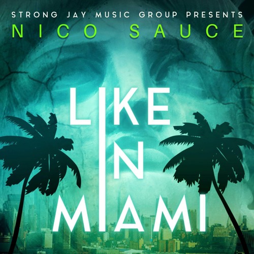 Nico Sauce - Like in Miami