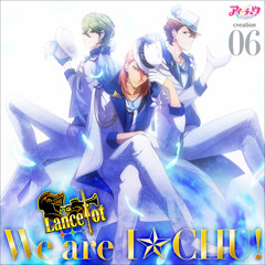 We are I★CHU! - Lancelot