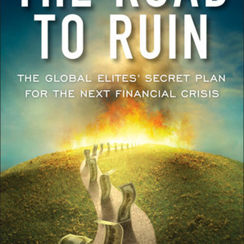 Stream The Road to Ruin by James Rickards, read by James