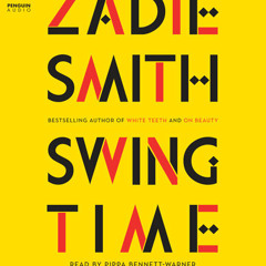 Swing Time by Zadie Smith, read by Pippa Bennett-Warner