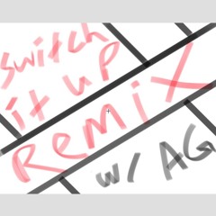 Remix (Switch It Up) ft. AG