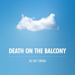 All Day I Dream Podcast 007 : Death on the Balcony : All Day I Dream of Dancing