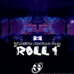 Roll 1 (90sFlowMYro x Chri$ Buck$ x Bama)