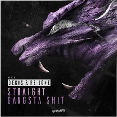 Degos & Re-Done - Straight Gangsta Shit