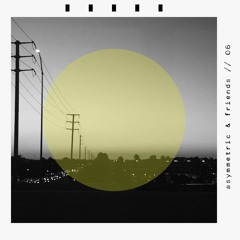 Asymmetric & Friends // Volume 06