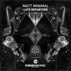 Matt Minimal -  Cosmos (Original Mix) [Pornographic] Preview