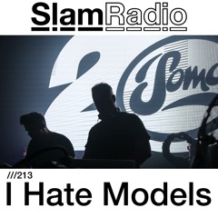 #SlamRadio - 213 - I Hate Models