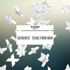 Authentic - Years From Now (#XBONE137)