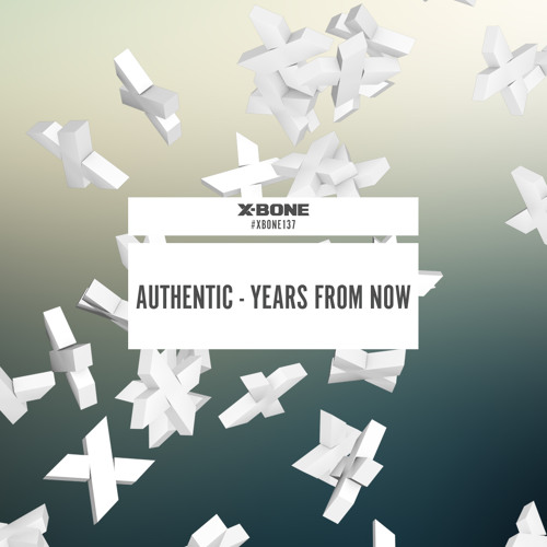 Authentic - Years From Now (#XBONE137)