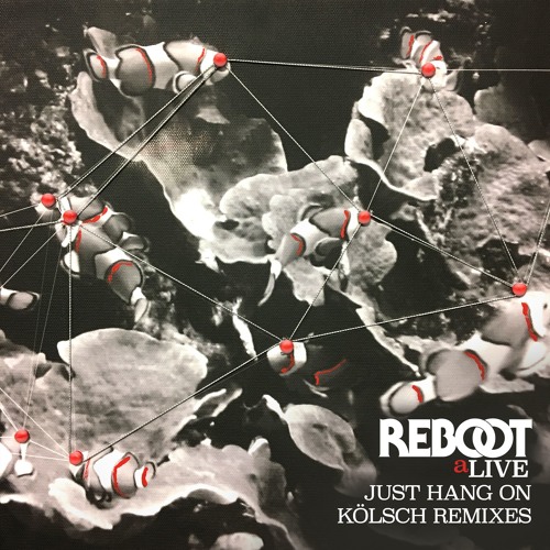 Reboot - Just Hang On (Kölsch Dub Remix) (Snippet)