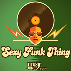 Sexy Funk Thing - Titus Jones