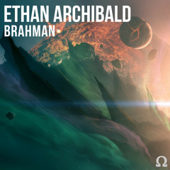 Ethan Archibald - Brahman (#OMG006)