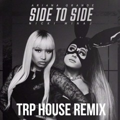 Ariana Grande (ft. Nicki Minaj) - Side To Side - TRP Remix