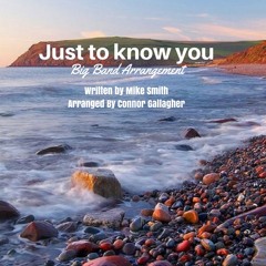 Just To Know You (Big Band)