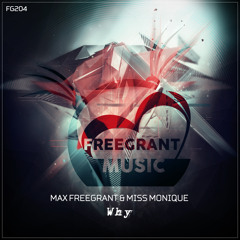 Max Freegrant & Miss Monique - Why (Out Now)