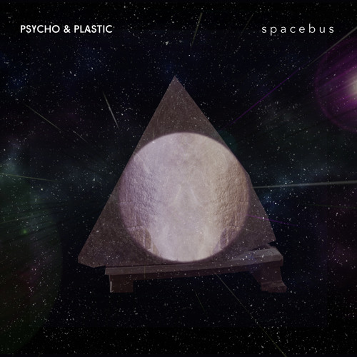 Psycho & Plastic - Spacebus (feat. Hezza Fezza)