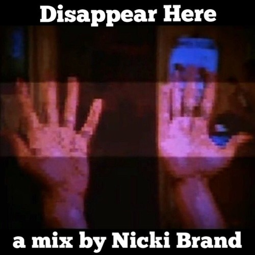 Nicki Brand - 'Disappear Here' radio show for Fluorescent Smogg