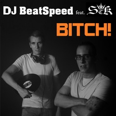 DJ BeatSpeed feat. S-T-K - Bitch!