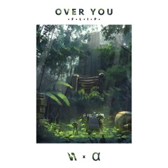 Over You (Valence Flip)