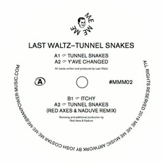 Last Waltz- Tunnel Snakes (Original)(MMM#02)