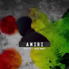 Amiri - Apollo/Rude Bwoy (Prod. Deryck Cabrera)