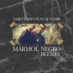 Xerö Ysern feat. DJ Tembe - Mármol Negro (Beemix)