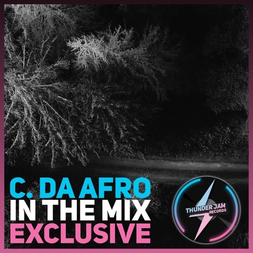 C. Da Afro (Exclusive Mix For Thunder Jam Records) October 2016 FREE DOWNLOAD