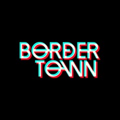 Bordertown - What!