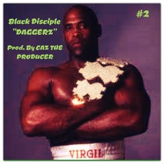 Black Disciple- DAGGERZ  (prod By Caz The Producer) (New)