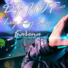 Dj hot remix- Ley Ley (Original Mix) 2016