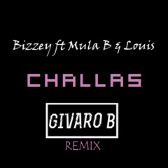 Bizzey - Challas ft. Mula B & Louis (Givaro B Bootleg)