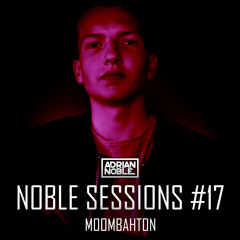 Moombahton Mix 2016 | Noble Sessions #17 by Adrian Noble