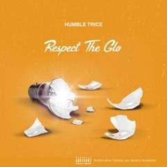 @Humble_Trice - Respect The Glo