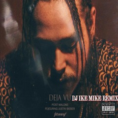 Post Malone - Deja Vu (DJ IKE MIKE Remix)