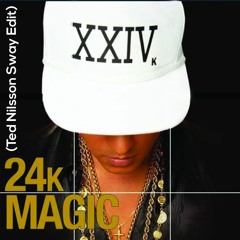 **FREE DOWNLOAD**  24K Magic (Ted Nilsson Sway Edit)   [SAMPLE]