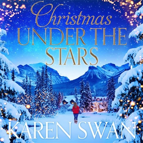 Stream Christmas Under The Stars by Karen Swan, read by Antonia Beamish