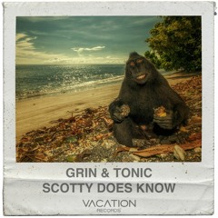 Scotty Does Know "Grin & Tonic"