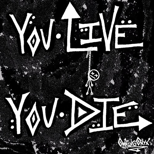 You Live You Die - OwningOnyx Produced by G. Janjusevic and Avcary