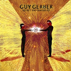 Guy Gerber - Secret Encounters (NonCitizens Edit)